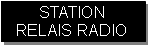 Zone de Texte: STATION
RELAIS RADIO