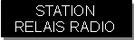 Zone de Texte: STATION
RELAIS RADIO