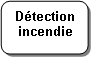 Rectangle  coins arrondis: Dtection incendie