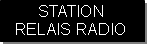 Zone de Texte: STATION
RELAIS RADIO
